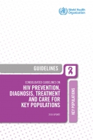 Consolidated guidelines on HIV prevention,diagnosis, treatment and care for key populations 